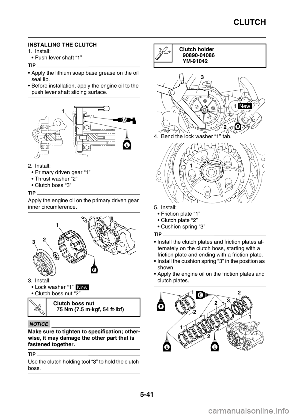 YAMAHA YZ250F 2015 Owners Manual CLUTCH
5-41
EAS1SM5247INSTALLING THE CLUTCH
1. Install:
• Push lever shaft “1”
TIP
• Apply the lithium soap base grease on the oil
seal lip.
• Before installation, apply the engine oil to t YAMAHA YZ250F 2015 Owners Manual CLUTCH
5-41
EAS1SM5247INSTALLING THE CLUTCH
1. Install:
• Push lever shaft “1”
TIP
• Apply the lithium soap base grease on the oil
seal lip.
• Before installation, apply the engine oil to t
