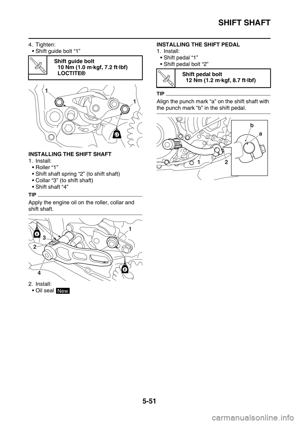 YAMAHA YZ250F 2015 Owners Manual SHIFT SHAFT
5-51
4. Tighten:
• Shift guide bolt “1”
EAS1SM5264INSTALLING THE SHIFT SHAFT
1. Install:
• Roller “1”
• Shift shaft spring “2” (to shift shaft)
• Collar “3” (to shi YAMAHA YZ250F 2015 Owners Manual SHIFT SHAFT
5-51
4. Tighten:
• Shift guide bolt “1”
EAS1SM5264INSTALLING THE SHIFT SHAFT
1. Install:
• Roller “1”
• Shift shaft spring “2” (to shift shaft)
• Collar “3” (to shi