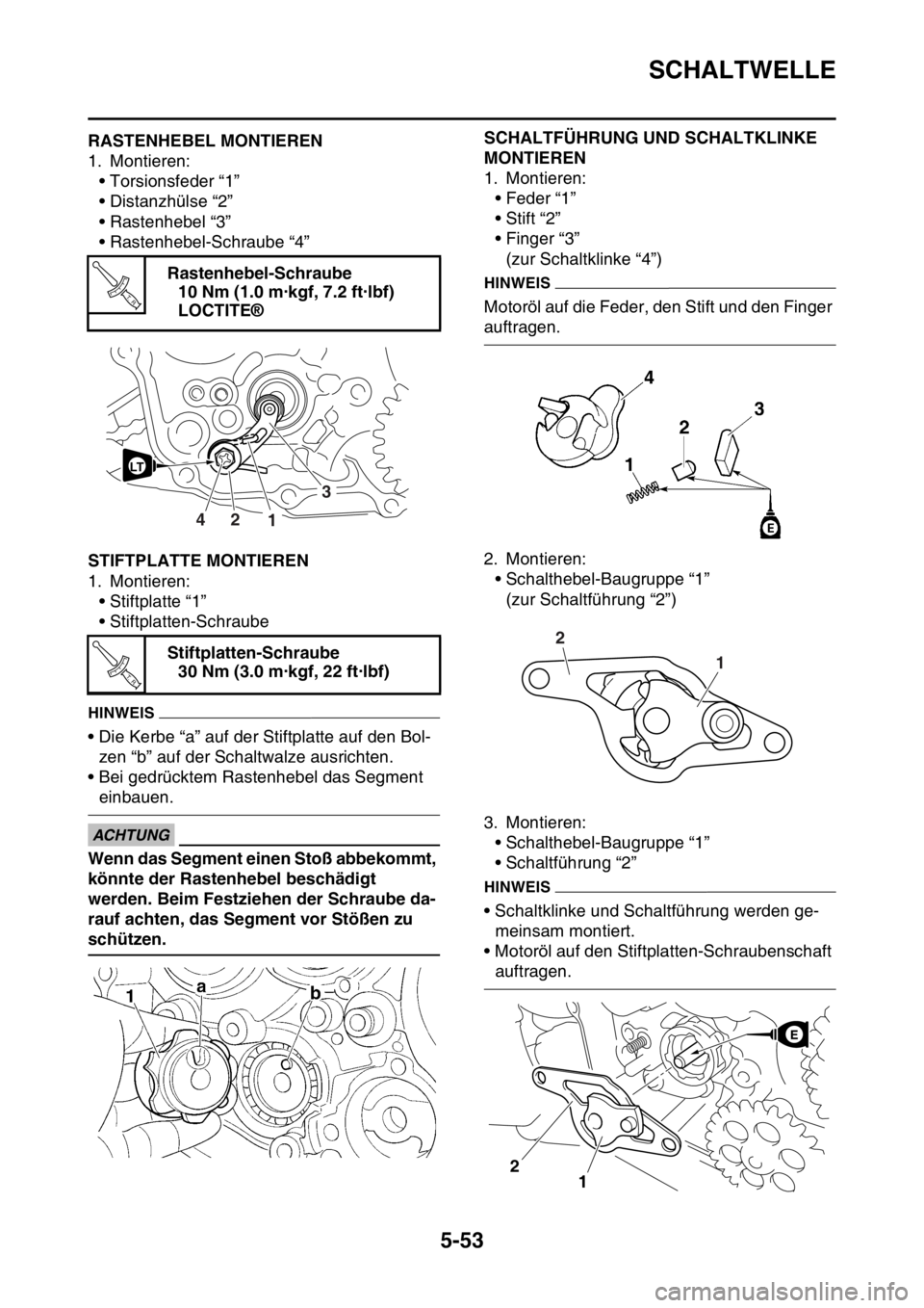YAMAHA YZ250F 2015 Betriebsanleitungen (in German) SCHALTWELLE
5-53
GAS1SM5261RASTENHEBEL MONTIEREN
1. Montieren:
• Torsionsfeder “1”
• Distanzhülse “2”
• Rastenhebel “3”
• Rastenhebel-Schraube “4”
GAS1SM5262STIFTPLATTE MONTIE YAMAHA YZ250F 2015 Betriebsanleitungen (in German) SCHALTWELLE
5-53
GAS1SM5261RASTENHEBEL MONTIEREN
1. Montieren:
• Torsionsfeder “1”
• Distanzhülse “2”
• Rastenhebel “3”
• Rastenhebel-Schraube “4”
GAS1SM5262STIFTPLATTE MONTIE