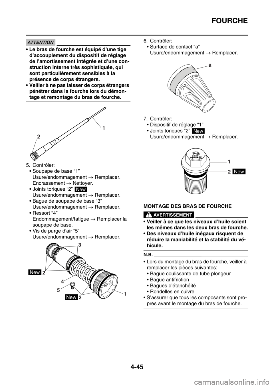 YAMAHA YZ250F 2015 Notices Demploi (in French) FOURCHE
4-45
ATTENTION
• Le bras de fourche est équipé d’une tige
d’accouplement du dispositif de réglage
de l’amortissement intégrée et d’une con-
struction interne très sophistiqu YAMAHA YZ250F 2015 Notices Demploi (in French) FOURCHE
4-45
ATTENTION
• Le bras de fourche est équipé d’une tige
d’accouplement du dispositif de réglage
de l’amortissement intégrée et d’une con-
struction interne très sophistiqu
