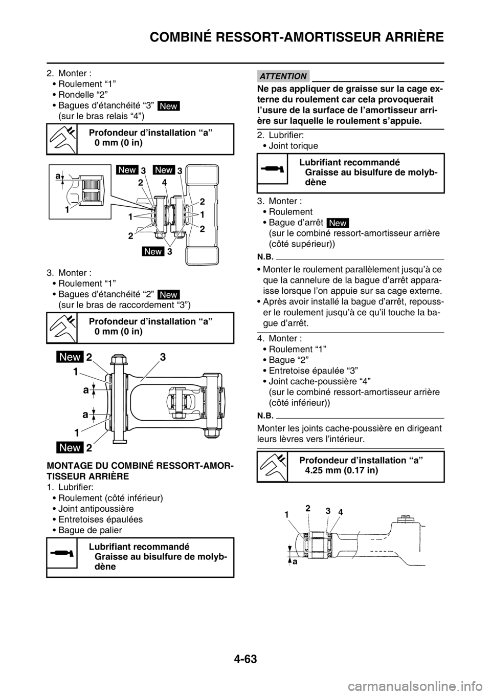 YAMAHA YZ250F 2015 Notices Demploi (in French) COMBINÉ RESSORT-AMORTISSEUR ARRIÈRE
4-63
2. Monter :
• Roulement “1”
• Rondelle “2”
• Bagues d’étanchéité “3”
(sur le bras relais “4”)
3. Monter :
• Roulement “1”
YAMAHA YZ250F 2015 Notices Demploi (in French) COMBINÉ RESSORT-AMORTISSEUR ARRIÈRE
4-63
2. Monter :
• Roulement “1”
• Rondelle “2”
• Bagues d’étanchéité “3”
(sur le bras relais “4”)
3. Monter :
• Roulement “1”