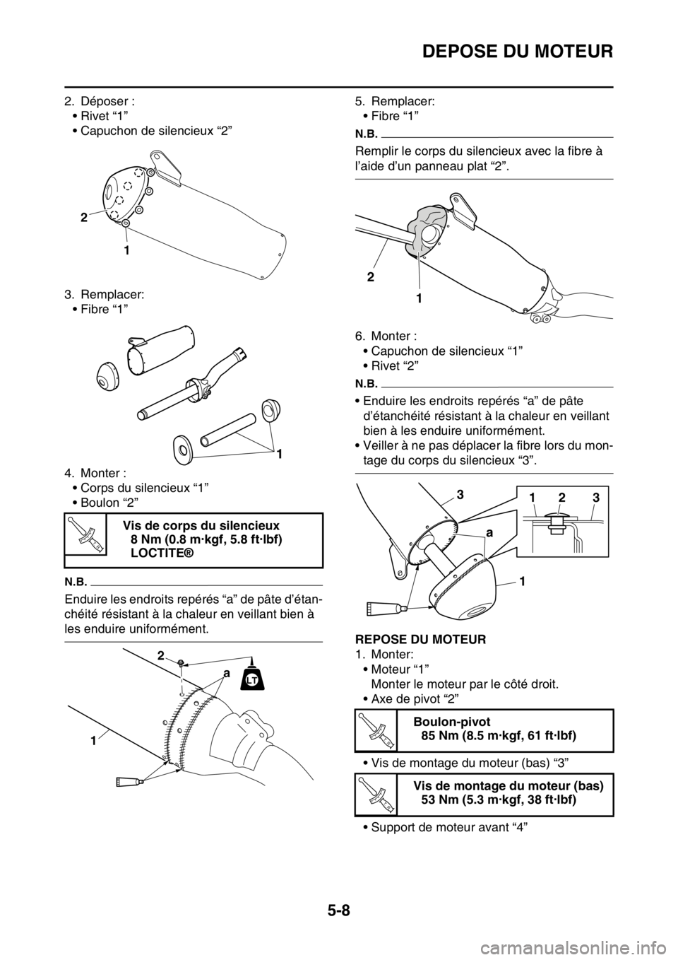 YAMAHA YZ250F 2015 Notices Demploi (in French) DEPOSE DU MOTEUR
5-8
2. Déposer :
•Rivet “1”
• Capuchon de silencieux “2”
3. Remplacer:
• Fibre “1”
4. Monter :
• Corps du silencieux “1”
• Boulon “2”
N.B.
Enduire les e YAMAHA YZ250F 2015 Notices Demploi (in French) DEPOSE DU MOTEUR
5-8
2. Déposer :
•Rivet “1”
• Capuchon de silencieux “2”
3. Remplacer:
• Fibre “1”
4. Monter :
• Corps du silencieux “1”
• Boulon “2”
N.B.
Enduire les e
