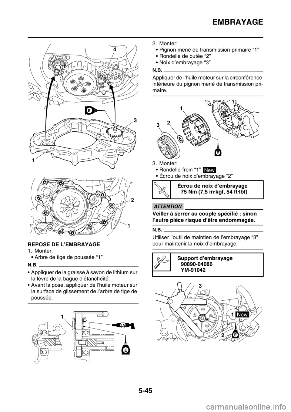 YAMAHA YZ250F 2015 Notices Demploi (in French) EMBRAYAGE
5-45
FAS1SM5247REPOSE DE L’EMBRAYAGE
1. Monter:
• Arbre de tige de poussée “1”
N.B.
• Appliquer de la graisse à savon de lithium sur
la lèvre de la bague d’étanchéité.
• YAMAHA YZ250F 2015 Notices Demploi (in French) EMBRAYAGE
5-45
FAS1SM5247REPOSE DE L’EMBRAYAGE
1. Monter:
• Arbre de tige de poussée “1”
N.B.
• Appliquer de la graisse à savon de lithium sur
la lèvre de la bague d’étanchéité.
•