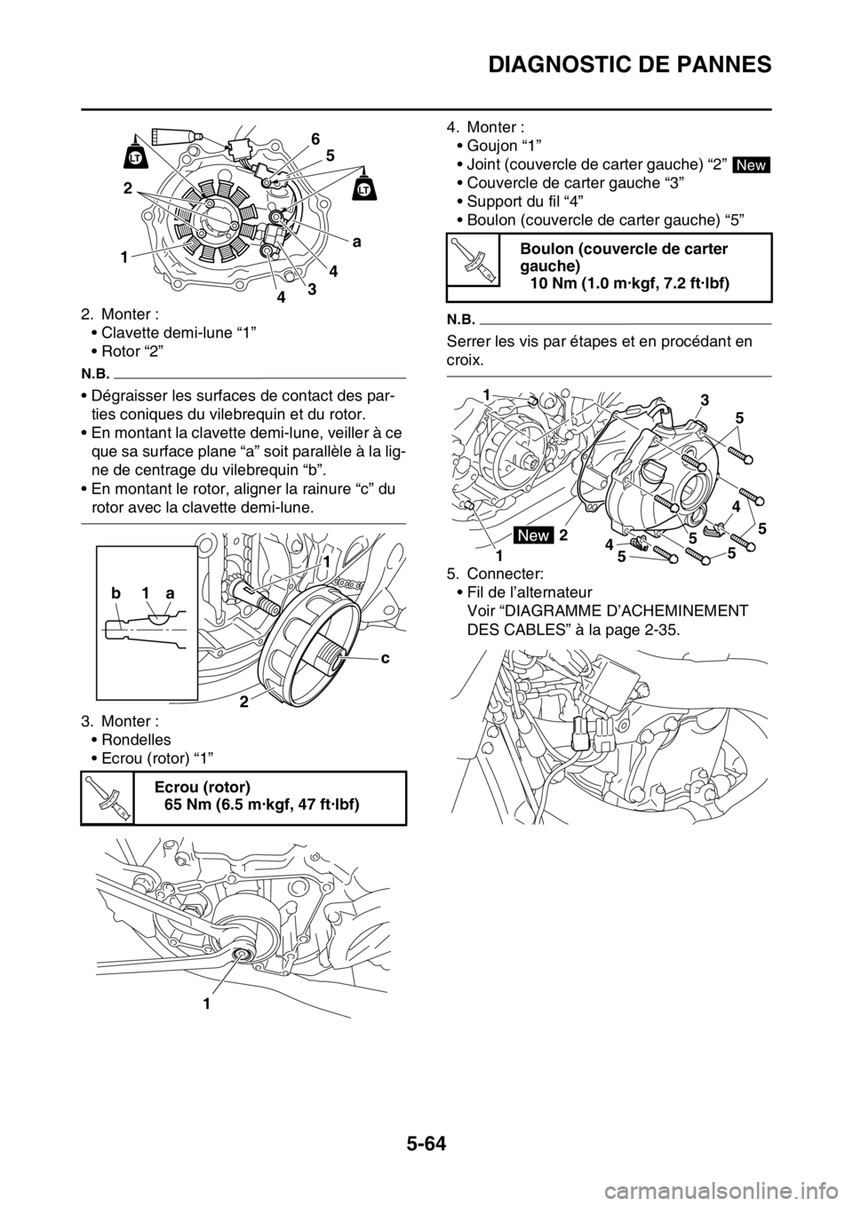 YAMAHA YZ250F 2015 Notices Demploi (in French) DIAGNOSTIC DE PANNES
5-64
2. Monter :
• Clavette demi-lune “1”
• Rotor “2”
N.B.
• Dégraisser les surfaces de contact des par-
ties coniques du vilebrequin et du rotor.
• En montant la YAMAHA YZ250F 2015 Notices Demploi (in French) DIAGNOSTIC DE PANNES
5-64
2. Monter :
• Clavette demi-lune “1”
• Rotor “2”
N.B.
• Dégraisser les surfaces de contact des par-
ties coniques du vilebrequin et du rotor.
• En montant la