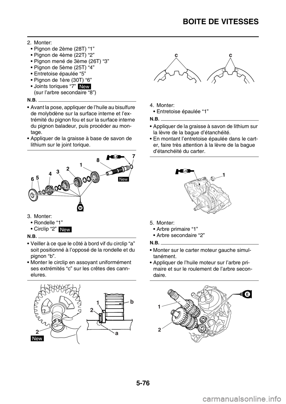 YAMAHA YZ250F 2015 Notices Demploi (in French) BOITE DE VITESSES
5-76
2. Monter:
• Pignon de 2ème (28T) “1”
• Pignon de 4ème (22T) “2”
• Pignon mené de 3ème (26T) “3”
• Pignon de 5ème (25T) “4”
• Entretoise épaulée YAMAHA YZ250F 2015 Notices Demploi (in French) BOITE DE VITESSES
5-76
2. Monter:
• Pignon de 2ème (28T) “1”
• Pignon de 4ème (22T) “2”
• Pignon mené de 3ème (26T) “3”
• Pignon de 5ème (25T) “4”
• Entretoise épaulée