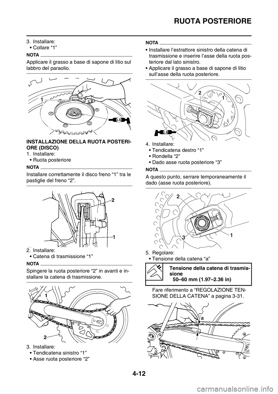 YAMAHA YZ250F 2015  Manuale duso (in Italian) RUOTA POSTERIORE
4-12
3. Installare:
• Collare “1”
NOTA
Applicare il grasso a base di sapone di litio sul 
labbro del paraolio.
HAS1SM5135INSTALLAZIONE DELLA RUOTA POSTERI-
ORE (DISCO)
1. Instal YAMAHA YZ250F 2015  Manuale duso (in Italian) RUOTA POSTERIORE
4-12
3. Installare:
• Collare “1”
NOTA
Applicare il grasso a base di sapone di litio sul 
labbro del paraolio.
HAS1SM5135INSTALLAZIONE DELLA RUOTA POSTERI-
ORE (DISCO)
1. Instal