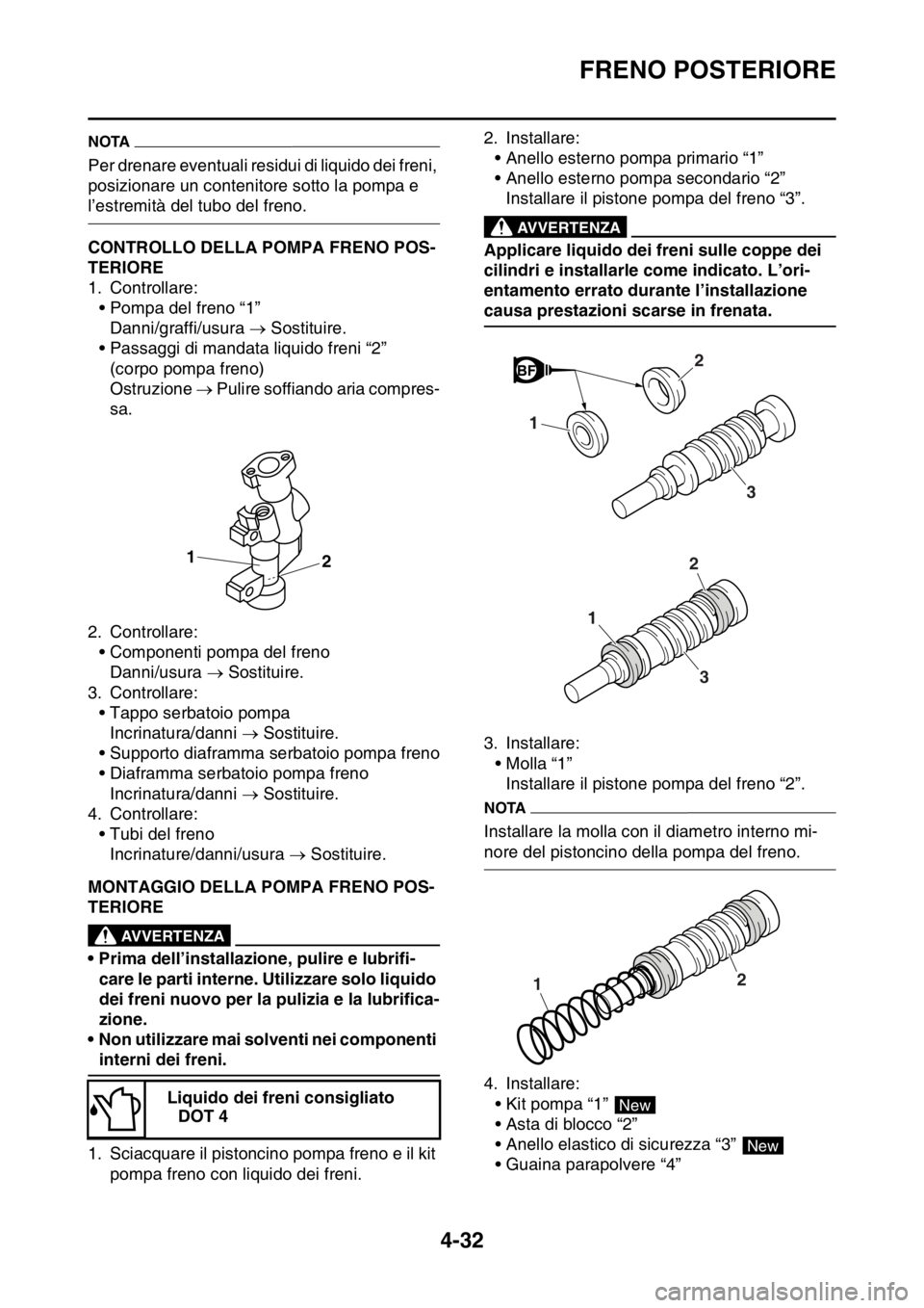 YAMAHA YZ250F 2015  Manuale duso (in Italian) FRENO POSTERIORE
4-32
NOTA
Per drenare eventuali residui di liquido dei freni, 
posizionare un contenitore sotto la pompa e 
l’estremità del tubo del freno.
HAS1SM5159CONTROLLO DELLA POMPA FRENO PO YAMAHA YZ250F 2015  Manuale duso (in Italian) FRENO POSTERIORE
4-32
NOTA
Per drenare eventuali residui di liquido dei freni, 
posizionare un contenitore sotto la pompa e 
l’estremità del tubo del freno.
HAS1SM5159CONTROLLO DELLA POMPA FRENO PO