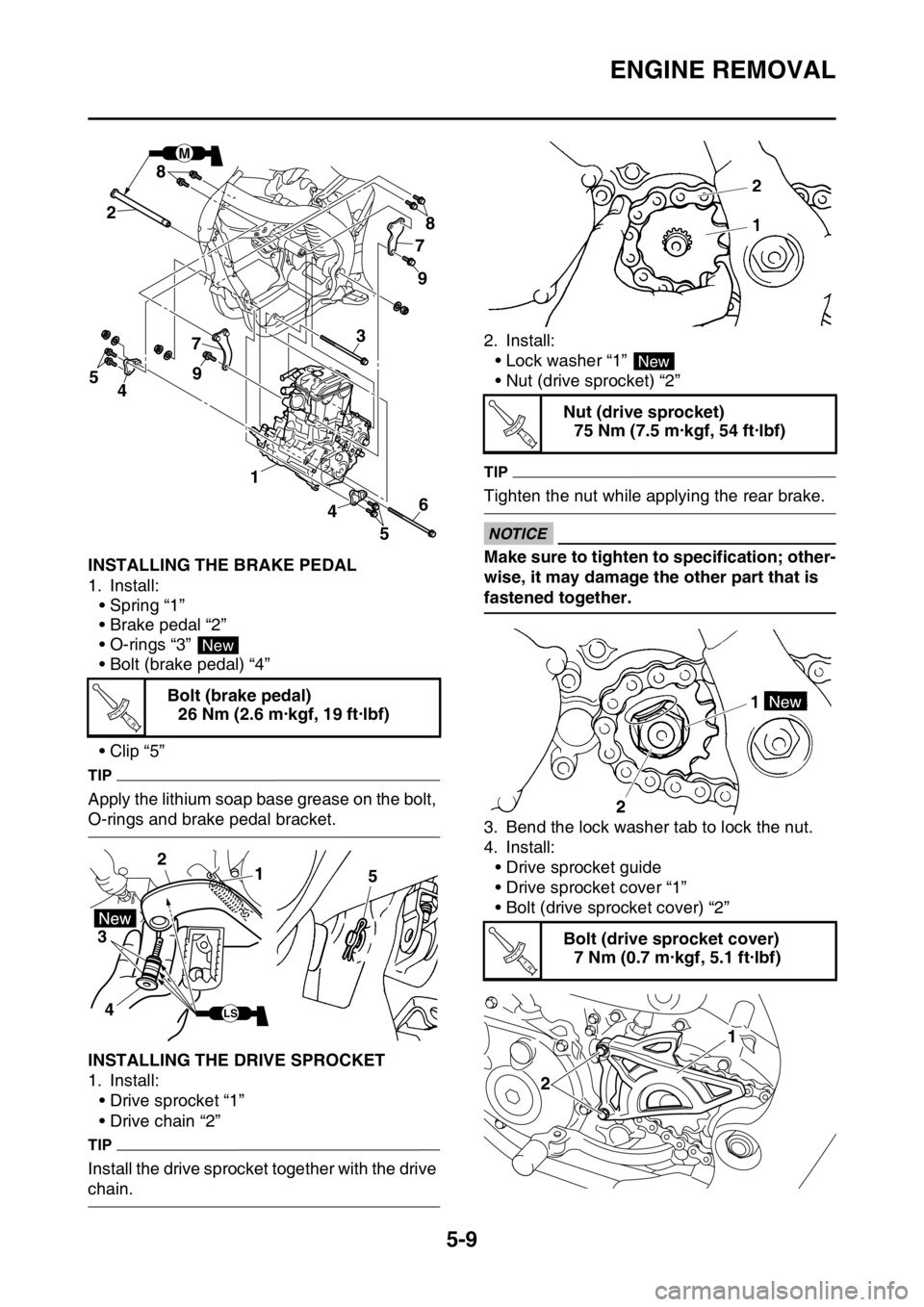 YAMAHA YZ250F 2014 Owners Manual ENGINE REMOVAL
5-9
EAS1SM1204INSTALLING THE BRAKE PEDAL
1. Install:
• Spring “1”
• Brake pedal “2”
• O-rings “3”
• Bolt (brake pedal) “4”
•Clip “5”
TIP
Apply the lithium YAMAHA YZ250F 2014 Owners Manual ENGINE REMOVAL
5-9
EAS1SM1204INSTALLING THE BRAKE PEDAL
1. Install:
• Spring “1”
• Brake pedal “2”
• O-rings “3”
• Bolt (brake pedal) “4”
•Clip “5”
TIP
Apply the lithium