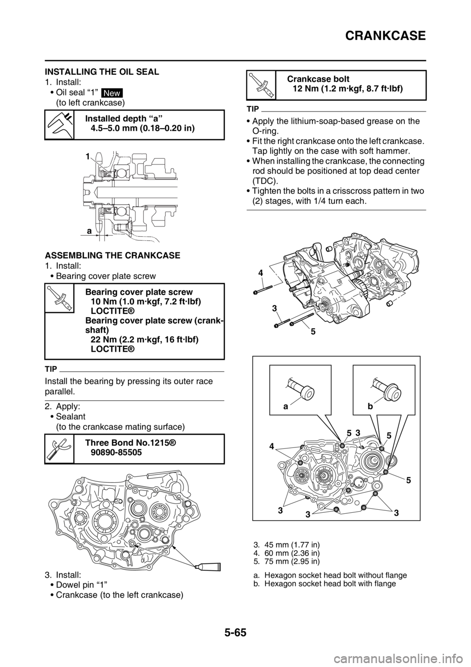 YAMAHA YZ250F 2014 User Guide CRANKCASE
5-65
EAS1SM1282INSTALLING THE OIL SEAL
1. Install:
• Oil seal “1”
(to left crankcase)
EAS1SM1283ASSEMBLING THE CRANKCASE
1. Install:
• Bearing cover plate screw
TIP
Install the bear YAMAHA YZ250F 2014 User Guide CRANKCASE
5-65
EAS1SM1282INSTALLING THE OIL SEAL
1. Install:
• Oil seal “1”
(to left crankcase)
EAS1SM1283ASSEMBLING THE CRANKCASE
1. Install:
• Bearing cover plate screw
TIP
Install the bear