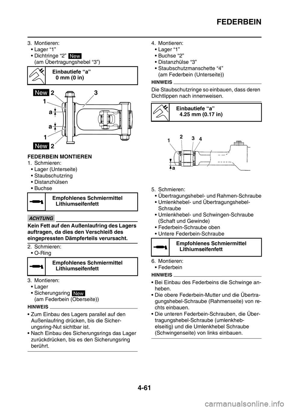 YAMAHA YZ250F 2014 Betriebsanleitungen (in German) FEDERBEIN
4-61
3. Montieren:
• Lager “1”
• Dichtringe “2”
(am Übertragungshebel “3”)
GAS1SM1183FEDERBEIN MONTIEREN
1. Schmieren:
• Lager (Unterseite)
• Staubschutzring
• Distan YAMAHA YZ250F 2014 Betriebsanleitungen (in German) FEDERBEIN
4-61
3. Montieren:
• Lager “1”
• Dichtringe “2”
(am Übertragungshebel “3”)
GAS1SM1183FEDERBEIN MONTIEREN
1. Schmieren:
• Lager (Unterseite)
• Staubschutzring
• Distan