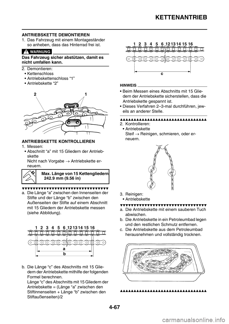 YAMAHA YZ250F 2014 Betriebsanleitungen (in German) KETTENANTRIEB
4-67
GAS1SM1190ANTRIEBSKETTE DEMONTIEREN
1. Das Fahrzeug mit einem Montageständer
so anheben, dass das Hinterrad frei ist.
EWA13120
WARNUNG
Das Fahrzeug sicher abstützen, damit es
ni YAMAHA YZ250F 2014 Betriebsanleitungen (in German) KETTENANTRIEB
4-67
GAS1SM1190ANTRIEBSKETTE DEMONTIEREN
1. Das Fahrzeug mit einem Montageständer
so anheben, dass das Hinterrad frei ist.
EWA13120
WARNUNG
Das Fahrzeug sicher abstützen, damit es
ni