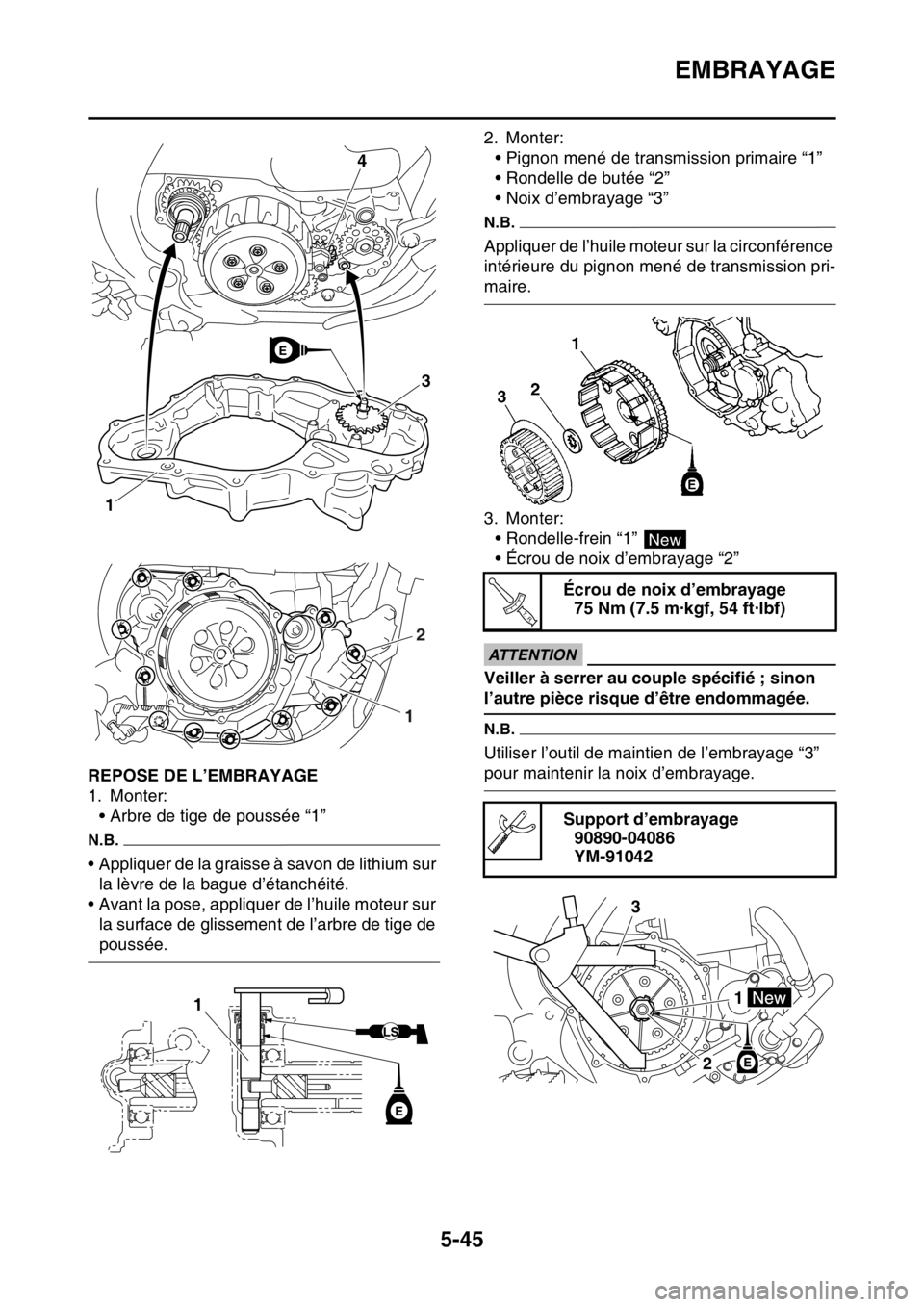 YAMAHA YZ250F 2014 Notices Demploi (in French) EMBRAYAGE
5-45
FAS1SM1246REPOSE DE L’EMBRAYAGE
1. Monter:
• Arbre de tige de poussée “1”
N.B.
• Appliquer de la graisse à savon de lithium sur
la lèvre de la bague d’étanchéité.
• YAMAHA YZ250F 2014 Notices Demploi (in French) EMBRAYAGE
5-45
FAS1SM1246REPOSE DE L’EMBRAYAGE
1. Monter:
• Arbre de tige de poussée “1”
N.B.
• Appliquer de la graisse à savon de lithium sur
la lèvre de la bague d’étanchéité.
•