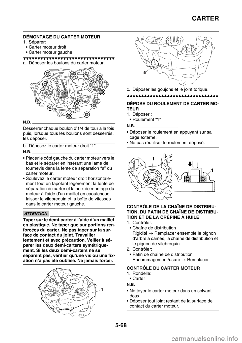 YAMAHA YZ250F 2014 Notices Demploi (in French) CARTER
5-68
FAS1SM1278DÉMONTAGE DU CARTER MOTEUR
1. Séparer:
• Carter moteur droit
• Carter moteur gauche
▼▼▼▼▼▼▼▼▼▼▼▼▼▼▼▼▼▼▼▼▼▼▼▼▼▼▼▼▼ YAMAHA YZ250F 2014 Notices Demploi (in French) CARTER
5-68
FAS1SM1278DÉMONTAGE DU CARTER MOTEUR
1. Séparer:
• Carter moteur droit
• Carter moteur gauche
▼▼▼▼▼▼▼▼▼▼▼▼▼▼▼▼▼▼▼▼▼▼▼▼▼▼▼▼▼