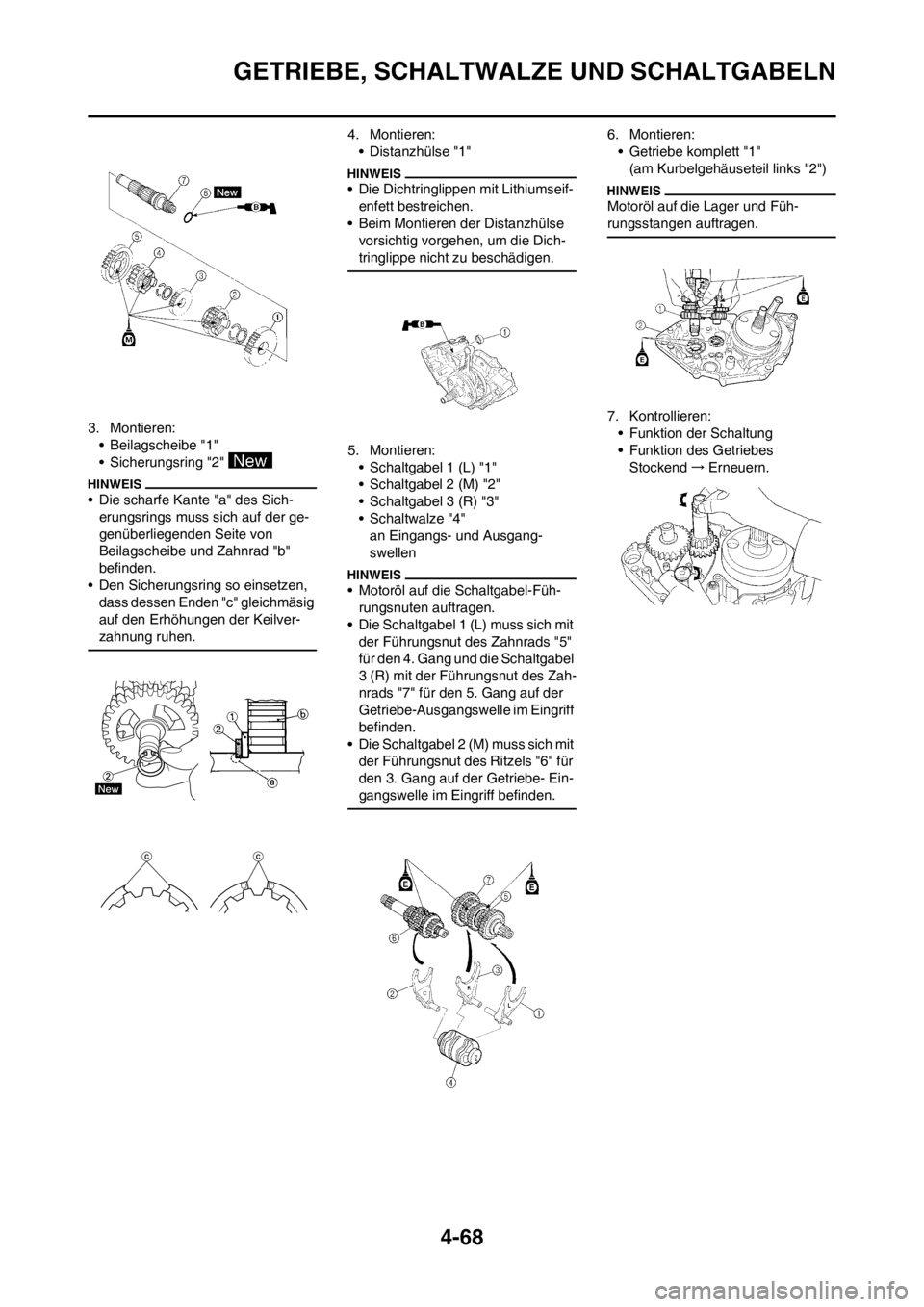YAMAHA YZ250F 2013  Betriebsanleitungen (in German) 4-68
GETRIEBE, SCHALTWALZE UND SCHALTGABELN
3. Montieren:
• Beilagscheibe "1"
• Sicherungsring "2" 
• Die scharfe Kante "a" des Sich-
erungsrings muss sich auf der ge-
genüberliegenden Seite vo
