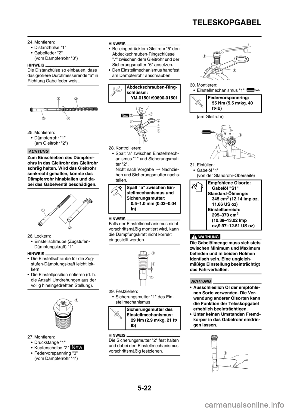 YAMAHA YZ250F 2013 Betriebsanleitungen (in German) 5-22
TELESKOPGABEL
24. Montieren:
• Distanzhülse "1"
• Gabelfeder "2"
(vom Dämpferrohr "3")
Die Distanzhülse so einbauen, dass
das größere Durchmesserende "a" in
Richtung Gabelfeder weist.
YAMAHA YZ250F 2013 Betriebsanleitungen (in German) 5-22
TELESKOPGABEL
24. Montieren:
• Distanzhülse "1"
• Gabelfeder "2"
(vom Dämpferrohr "3")
Die Distanzhülse so einbauen, dass
das größere Durchmesserende "a" in
Richtung Gabelfeder weist.