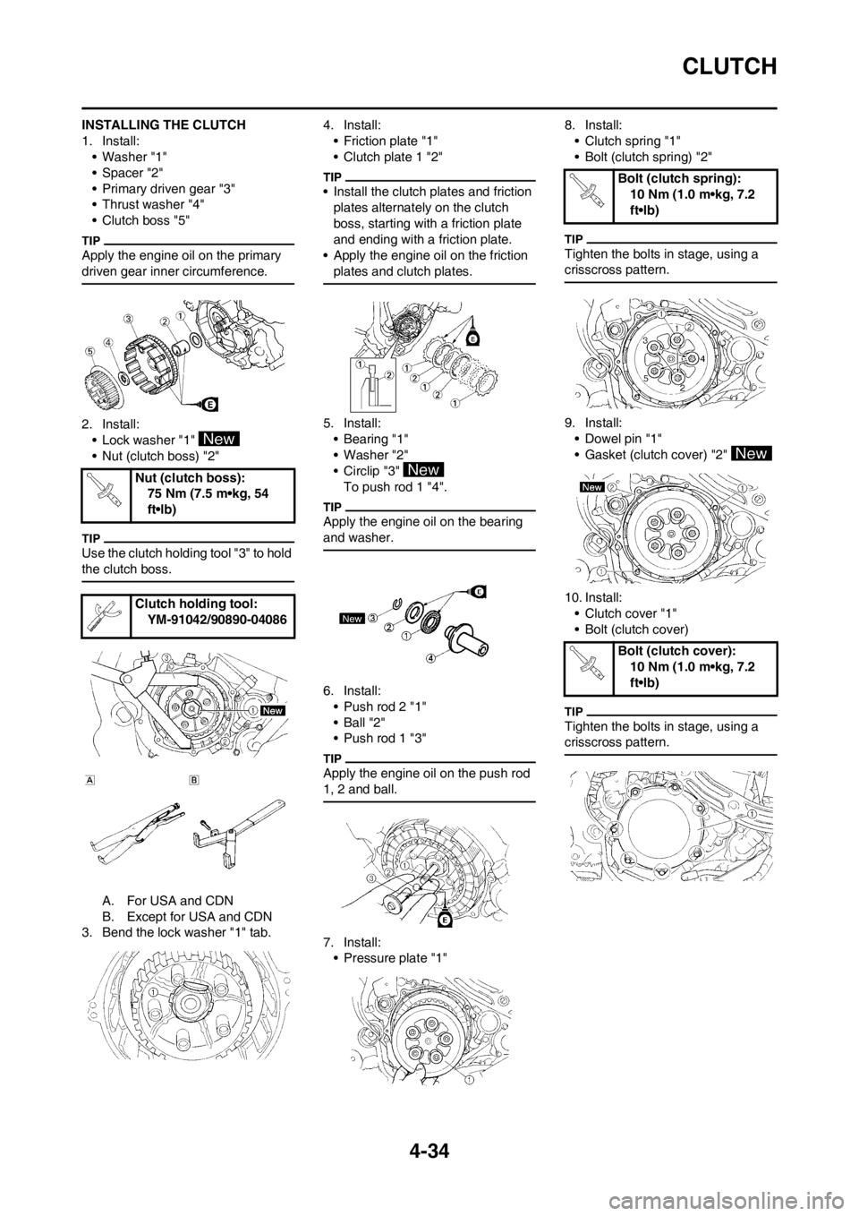 YAMAHA YZ250F 2012 Owners Manual 4-34
CLUTCH
INSTALLING THE CLUTCH
1. Install:
• Washer "1"
• Spacer "2"
• Primary driven gear "3"
• Thrust washer "4"
• Clutch boss "5"
Apply the engine oil on the primary
driven gear inner YAMAHA YZ250F 2012 Owners Manual 4-34
CLUTCH
INSTALLING THE CLUTCH
1. Install:
• Washer "1"
• Spacer "2"
• Primary driven gear "3"
• Thrust washer "4"
• Clutch boss "5"
Apply the engine oil on the primary
driven gear inner