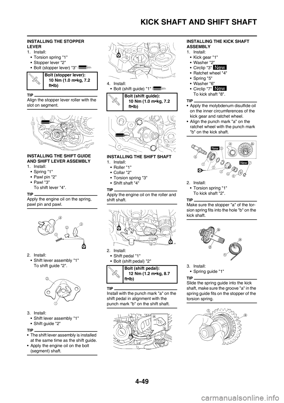 YAMAHA YZ250F 2012 Owners Manual 4-49
KICK SHAFT AND SHIFT SHAFT
INSTALLING THE STOPPER
LEVER
1. Install:
• Torsion spring "1"
• Stopper lever "2"
• Bolt (stopper lever) "3"
Align the stopper lever roller with the
slot on se YAMAHA YZ250F 2012 Owners Manual 4-49
KICK SHAFT AND SHIFT SHAFT
INSTALLING THE STOPPER
LEVER
1. Install:
• Torsion spring "1"
• Stopper lever "2"
• Bolt (stopper lever) "3"
Align the stopper lever roller with the
slot on se