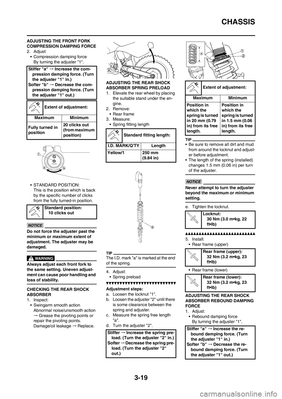 YAMAHA YZ250F 2012 Repair Manual 3-19
CHASSIS
ADJUSTING THE FRONT FORK 
COMPRESSION DAMPING FORCE
2. Adjust:
• Compression damping force
By turning the adjuster "1".
• STANDARD POSITION:
This is the position which is back 
by the