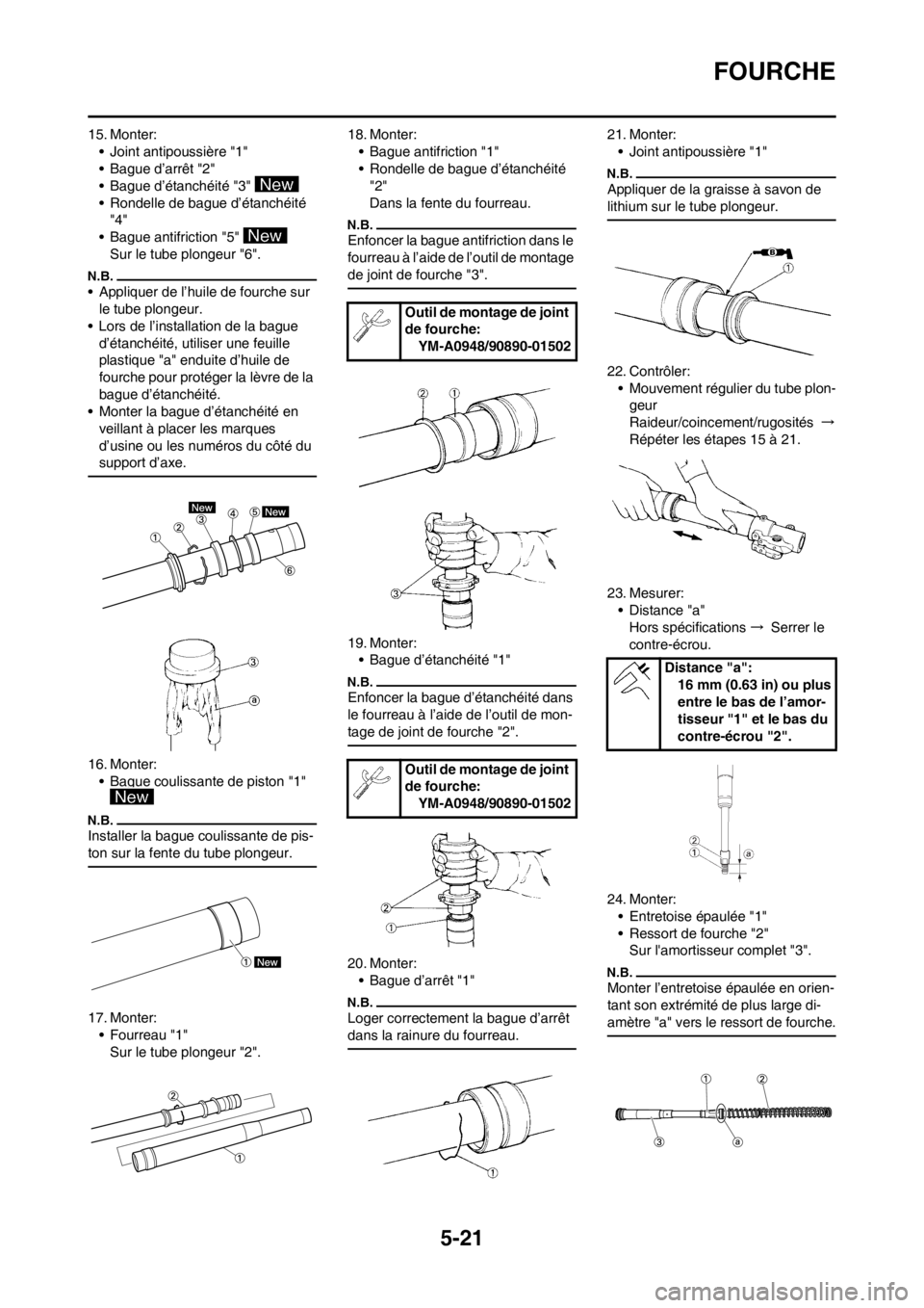 YAMAHA YZ250F 2012 Notices Demploi (in French) 5-21
FOURCHE
15. Monter:
• Joint antipoussière "1"
• Bague d’arrêt "2"
• Bague d’étanchéité "3"
• Rondelle de bague d’étanchéité
"4"
• Bague antifriction "5"
Sur le tube plo YAMAHA YZ250F 2012 Notices Demploi (in French) 5-21
FOURCHE
15. Monter:
• Joint antipoussière "1"
• Bague d’arrêt "2"
• Bague d’étanchéité "3"
• Rondelle de bague d’étanchéité
"4"
• Bague antifriction "5"
Sur le tube plo