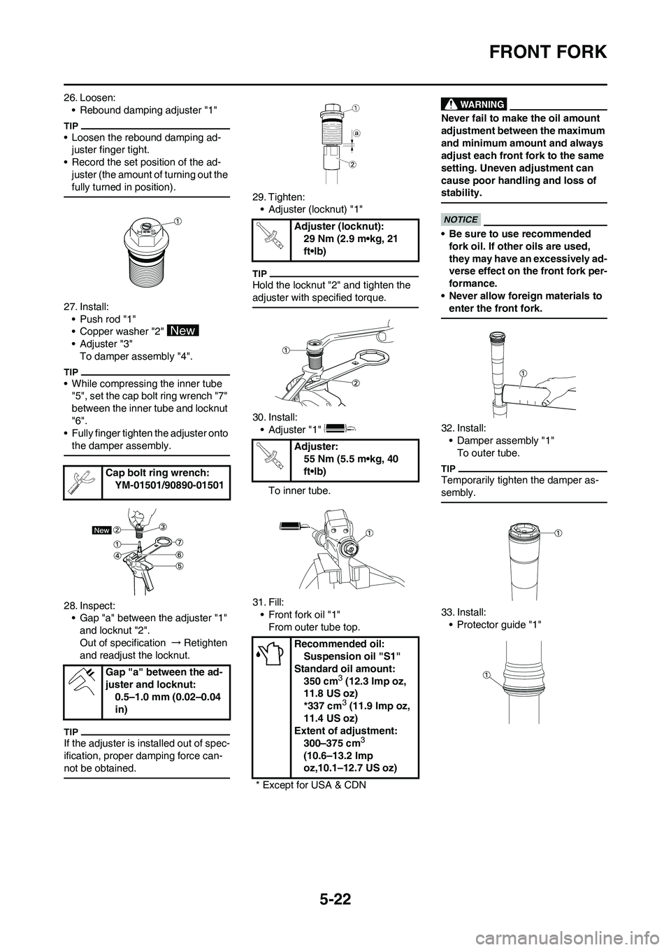YAMAHA YZ250F 2011 Owners Manual 5-22
FRONT FORK
26. Loosen:
• Rebound damping adjuster "1"
• Loosen the rebound damping ad-
juster finger tight.
• Record the set position of the ad-
juster (the amount of turning out the
fully YAMAHA YZ250F 2011 Owners Manual 5-22
FRONT FORK
26. Loosen:
• Rebound damping adjuster "1"
• Loosen the rebound damping ad-
juster finger tight.
• Record the set position of the ad-
juster (the amount of turning out the
fully