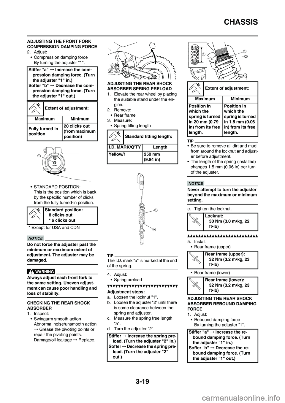 YAMAHA YZ250F 2011 Repair Manual 3-19
CHASSIS
ADJUSTING THE FRONT FORK
COMPRESSION DAMPING FORCE
2. Adjust:
• Compression damping force
By turning the adjuster "1".
• STANDARD POSITION:
This is the position which is back
by the YAMAHA YZ250F 2011 Repair Manual 3-19
CHASSIS
ADJUSTING THE FRONT FORK
COMPRESSION DAMPING FORCE
2. Adjust:
• Compression damping force
By turning the adjuster "1".
• STANDARD POSITION:
This is the position which is back
by the