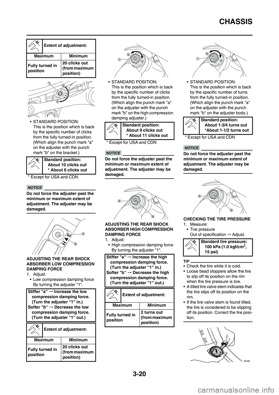YAMAHA YZ250F 2011 Repair Manual 3-20
CHASSIS
• STANDARD POSITION:
This is the position which is back
by the specific number of clicks
from the fully turned-in position.
(Which align the punch mark "a"
on the adjuster with the YAMAHA YZ250F 2011 Repair Manual 3-20
CHASSIS
• STANDARD POSITION:
This is the position which is back
by the specific number of clicks
from the fully turned-in position.
(Which align the punch mark "a"
on the adjuster with the