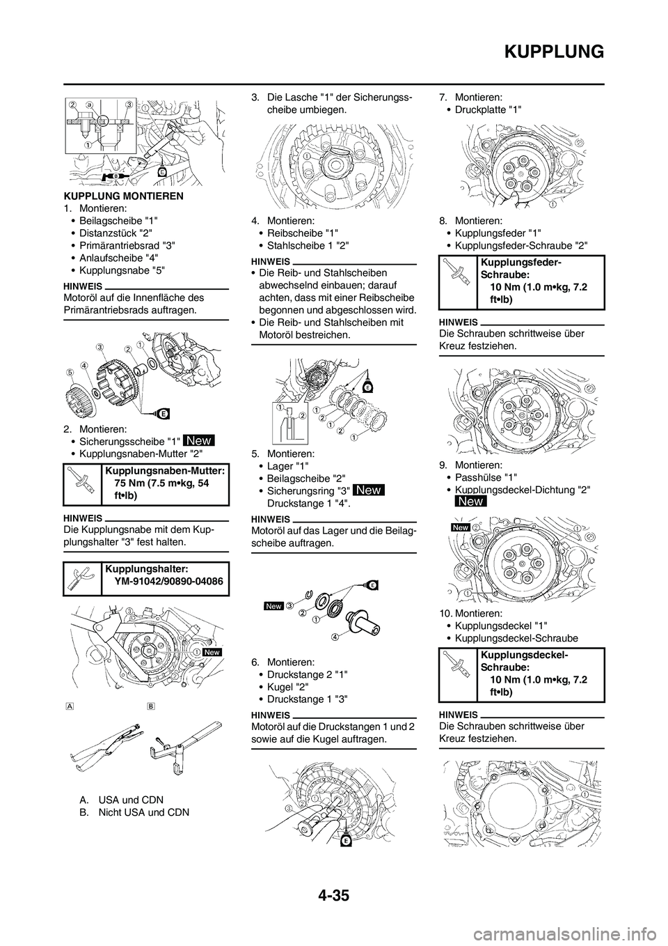 YAMAHA YZ250F 2011  Betriebsanleitungen (in German) 4-35
KUPPLUNG
KUPPLUNG MONTIEREN
1. Montieren:
• Beilagscheibe "1"
• Distanzstück "2"
• Primärantriebsrad "3"
• Anlaufscheibe "4"
• Kupplungsnabe "5"
Motoröl auf die Innenfläche des 
Pri