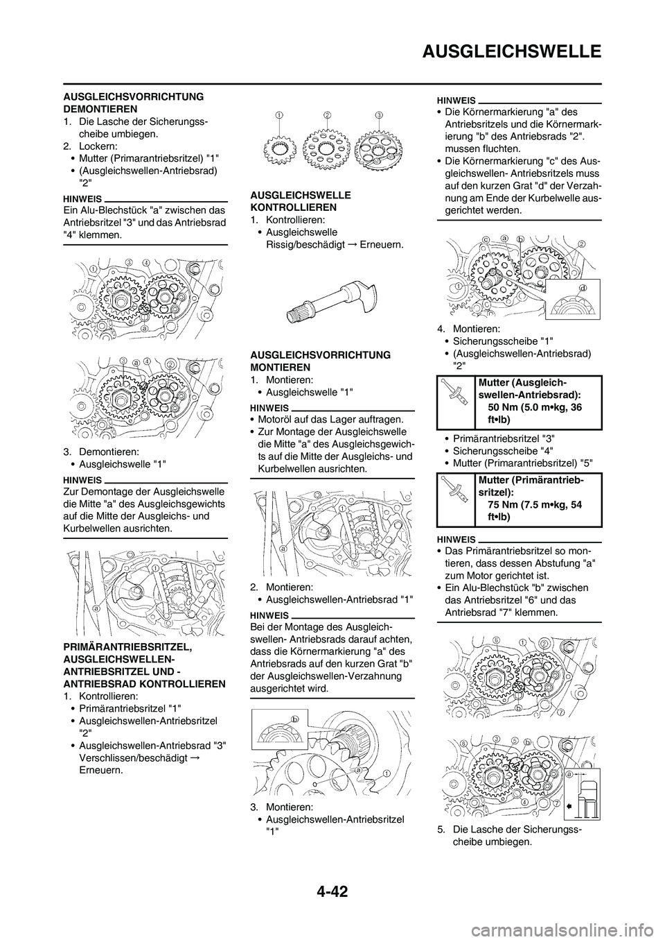 YAMAHA YZ250F 2011  Betriebsanleitungen (in German) 4-42
AUSGLEICHSWELLE
AUSGLEICHSVORRICHTUNG 
DEMONTIEREN
1. Die Lasche der Sicherungss-
cheibe umbiegen.
2. Lockern:
• Mutter (Primarantriebsritzel) "1"
• (Ausgleichswellen-Antriebsrad) 
"2"
Ein Al