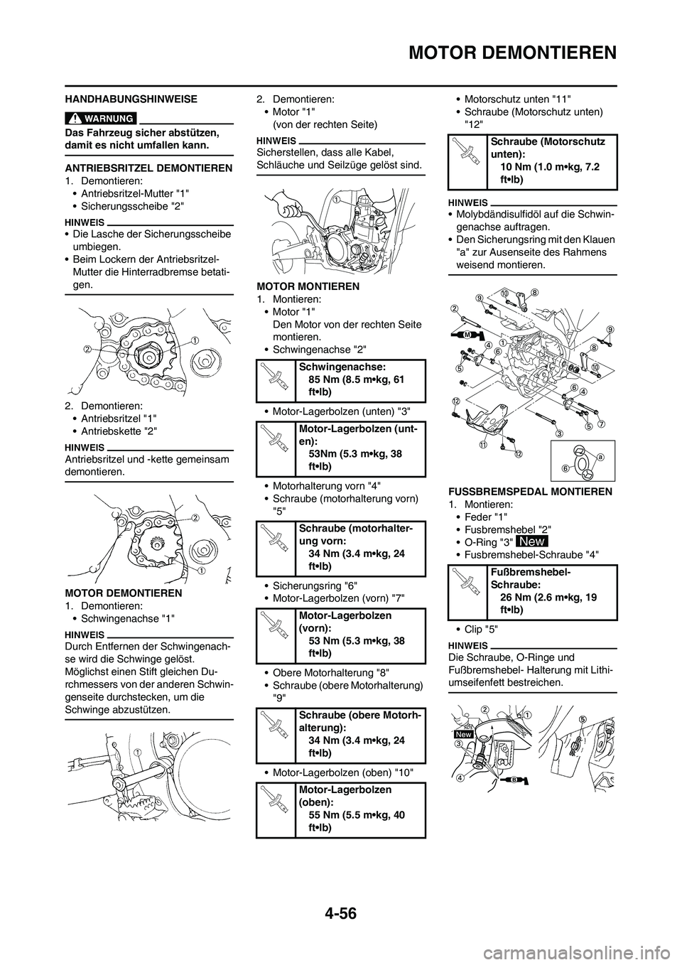 YAMAHA YZ250F 2011  Betriebsanleitungen (in German) 4-56
MOTOR DEMONTIEREN
HANDHABUNGSHINWEISE
Das Fahrzeug sicher abstützen, 
damit es nicht umfallen kann.
ANTRIEBSRITZEL DEMONTIEREN
1. Demontieren:
• Antriebsritzel-Mutter "1"
• Sicherungsscheibe