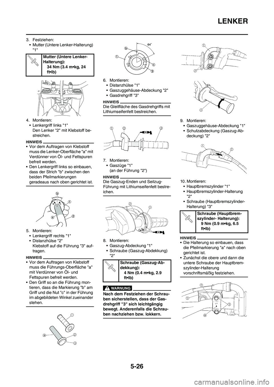 YAMAHA YZ250F 2011 Betriebsanleitungen (in German) 5-26
LENKER
3. Festziehen:
• Mutter (Untere Lenker-Halterung)
"1"
4. Montieren:
• Lenkergriff links "1"
Den Lenker "2" mit Klebstoff be-
streichen.
• Vor dem Auftragen von Klebstoff
muss die L YAMAHA YZ250F 2011 Betriebsanleitungen (in German) 5-26
LENKER
3. Festziehen:
• Mutter (Untere Lenker-Halterung)
"1"
4. Montieren:
• Lenkergriff links "1"
Den Lenker "2" mit Klebstoff be-
streichen.
• Vor dem Auftragen von Klebstoff
muss die L