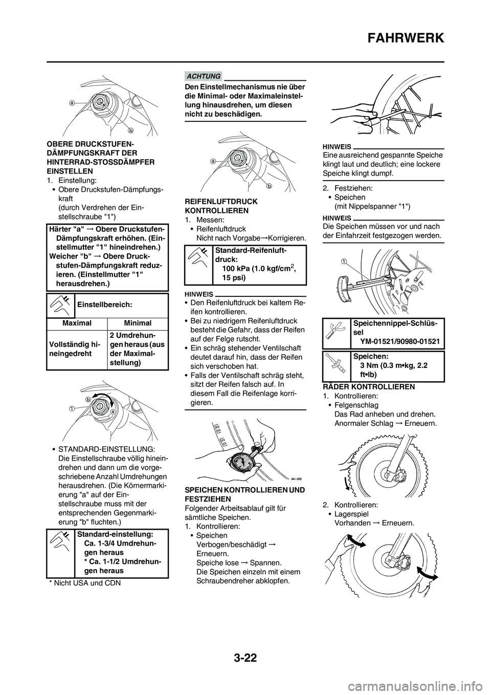 YAMAHA YZ250F 2011 Betriebsanleitungen (in German) 3-22
FAHRWERK
OBERE DRUCKSTUFEN-
DÄMPFUNGSKRAFT DER
HINTERRAD-STOSSDÄMPFER
EINSTELLEN
1. Einstellung:
• Obere Druckstufen-Dämpfungs-
kraft
(durch Verdrehen der Ein-
stellschraube "1")
• STAND YAMAHA YZ250F 2011 Betriebsanleitungen (in German) 3-22
FAHRWERK
OBERE DRUCKSTUFEN-
DÄMPFUNGSKRAFT DER
HINTERRAD-STOSSDÄMPFER
EINSTELLEN
1. Einstellung:
• Obere Druckstufen-Dämpfungs-
kraft
(durch Verdrehen der Ein-
stellschraube "1")
• STAND