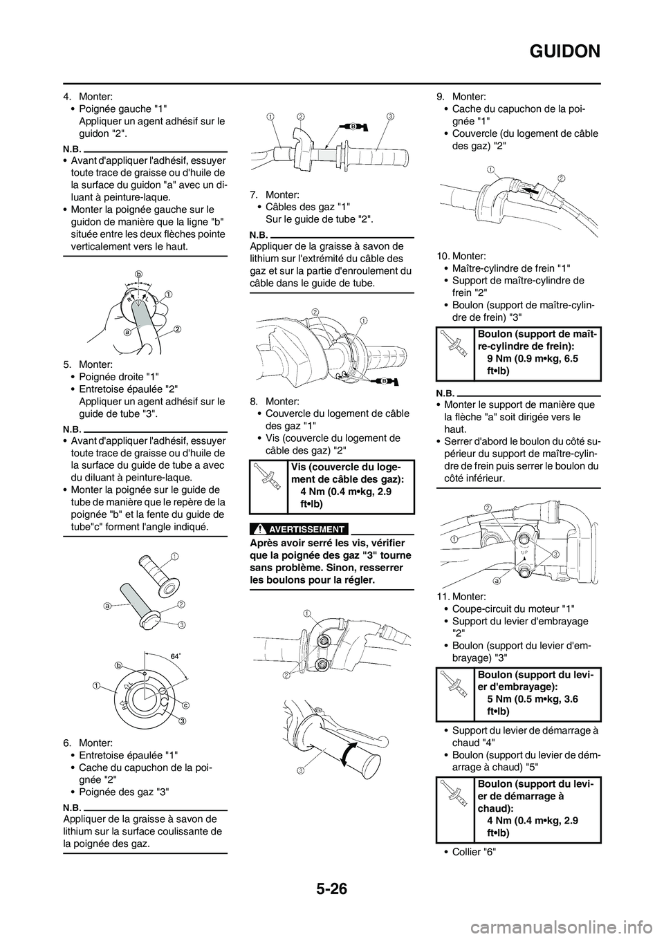 YAMAHA YZ250F 2011 Notices Demploi (in French) 5-26
GUIDON
4. Monter:
• Poignée gauche "1"
Appliquer un agent adhésif sur le
guidon "2".
• Avant dappliquer ladhésif, essuyer
toute trace de graisse ou dhuile de
la surface du guidon "a" YAMAHA YZ250F 2011 Notices Demploi (in French) 5-26
GUIDON
4. Monter:
• Poignée gauche "1"
Appliquer un agent adhésif sur le
guidon "2".
• Avant dappliquer ladhésif, essuyer
toute trace de graisse ou dhuile de
la surface du guidon "a"
