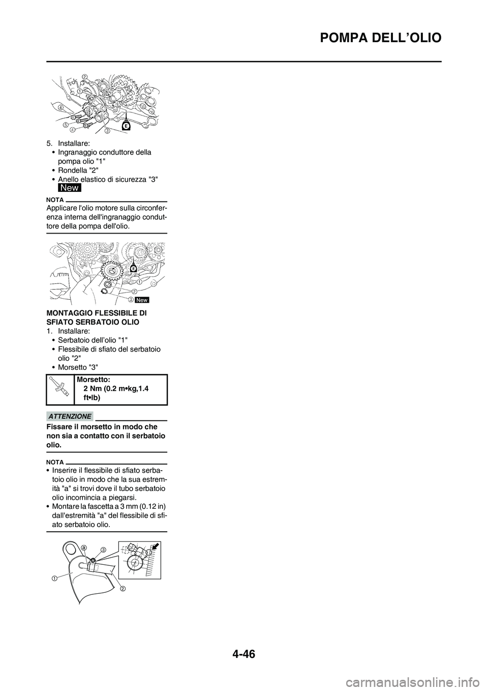 YAMAHA YZ250F 2011 Manuale duso (in Italian) 4-46
POMPA DELL’OLIO
5. Installare:
• Ingranaggio conduttore della
pompa olio "1"
• Rondella "2"
• Anello elastico di sicurezza "3"
Applicare lolio motore sulla circonfer-
enza interna dell YAMAHA YZ250F 2011 Manuale duso (in Italian) 4-46
POMPA DELL’OLIO
5. Installare:
• Ingranaggio conduttore della
pompa olio "1"
• Rondella "2"
• Anello elastico di sicurezza "3"
Applicare lolio motore sulla circonfer-
enza interna dell