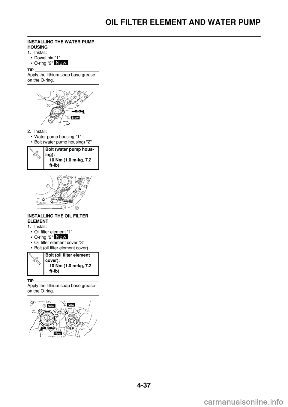 YAMAHA YZ250F 2010 Owners Manual 4-37
OIL FILTER ELEMENT AND WATER PUMP
INSTALLING THE WATER PUMP
HOUSING
1. Install:• Dowel pin "1"
• O-ring "2"
Apply the lithium soap base grease
on the O-ring.
2. Install:
• Water pump hou YAMAHA YZ250F 2010 Owners Manual 4-37
OIL FILTER ELEMENT AND WATER PUMP
INSTALLING THE WATER PUMP
HOUSING
1. Install:• Dowel pin "1"
• O-ring "2"
Apply the lithium soap base grease
on the O-ring.
2. Install:
• Water pump hou