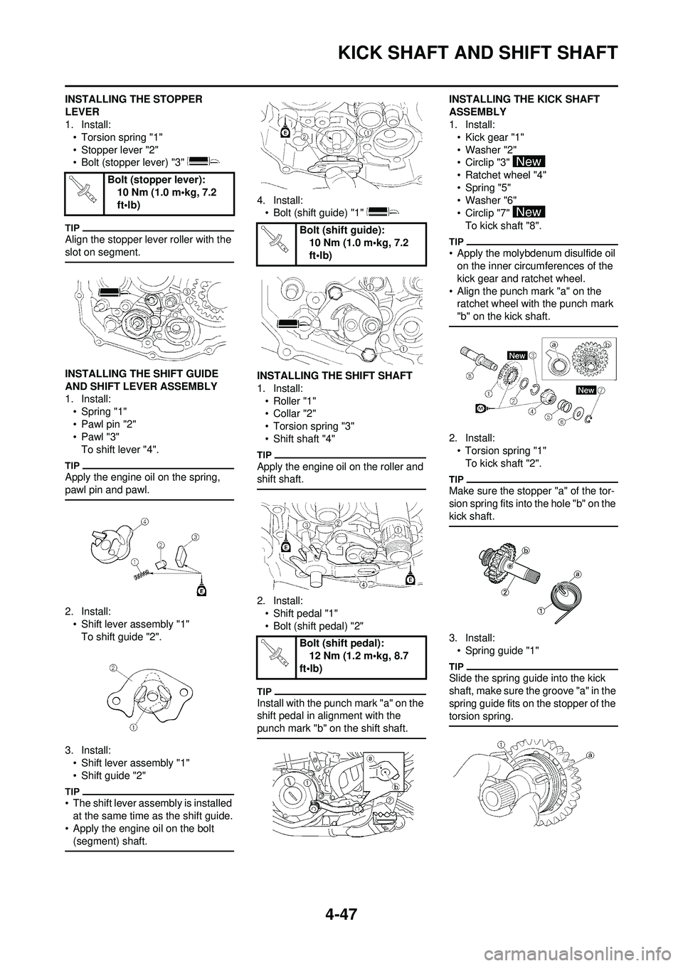 YAMAHA YZ250F 2010 Owners Manual 4-47
KICK SHAFT AND SHIFT SHAFT
INSTALLING THE STOPPER
LEVER
1. Install:• Torsion spring "1"
• Stopper lever "2"
• Bolt (stopper lever) "3"
Align the stopper lever roller with the
slot on seg YAMAHA YZ250F 2010 Owners Manual 4-47
KICK SHAFT AND SHIFT SHAFT
INSTALLING THE STOPPER
LEVER
1. Install:• Torsion spring "1"
• Stopper lever "2"
• Bolt (stopper lever) "3"
Align the stopper lever roller with the
slot on seg