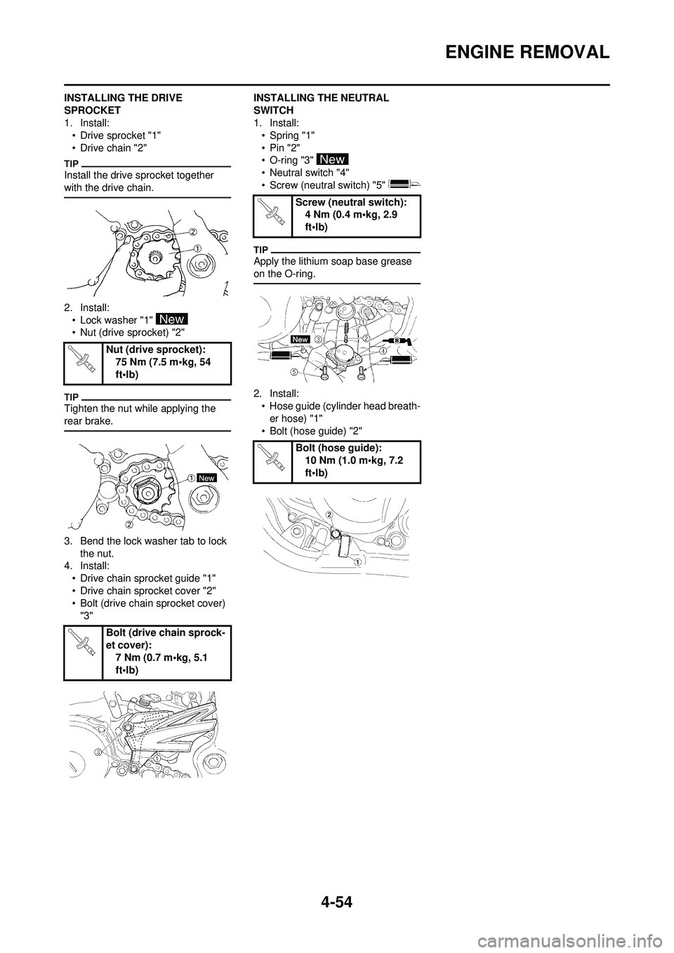 YAMAHA YZ250F 2010 Owners Manual 4-54
ENGINE REMOVAL
INSTALLING THE DRIVE
SPROCKET
1. Install:• Drive sprocket "1"
• Drive chain "2"
Install the drive sprocket together
with the drive chain.
2. Install:
• Lock washer "1"
• YAMAHA YZ250F 2010 Owners Manual 4-54
ENGINE REMOVAL
INSTALLING THE DRIVE
SPROCKET
1. Install:• Drive sprocket "1"
• Drive chain "2"
Install the drive sprocket together
with the drive chain.
2. Install:
• Lock washer "1"
•