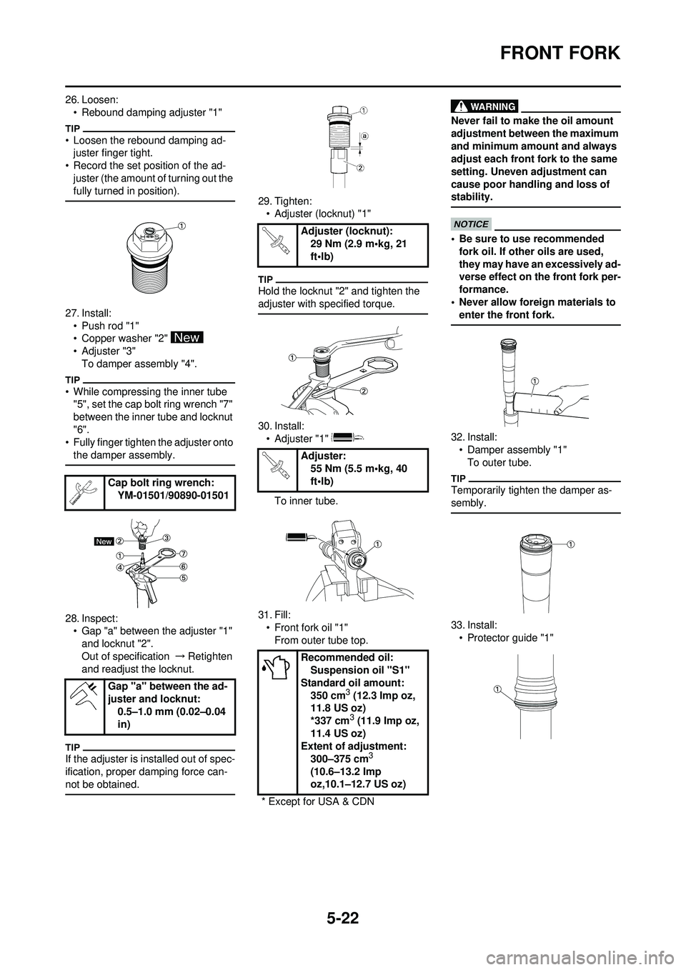 YAMAHA YZ250F 2010 Owners Manual 5-22
FRONT FORK
26. Loosen:• Rebound damping adjuster "1"
• Loosen the rebound damping ad-juster finger tight.
• Record the set position of the ad-
juster (the amount of turning out the
fully t YAMAHA YZ250F 2010 Owners Manual 5-22
FRONT FORK
26. Loosen:• Rebound damping adjuster "1"
• Loosen the rebound damping ad-juster finger tight.
• Record the set position of the ad-
juster (the amount of turning out the
fully t