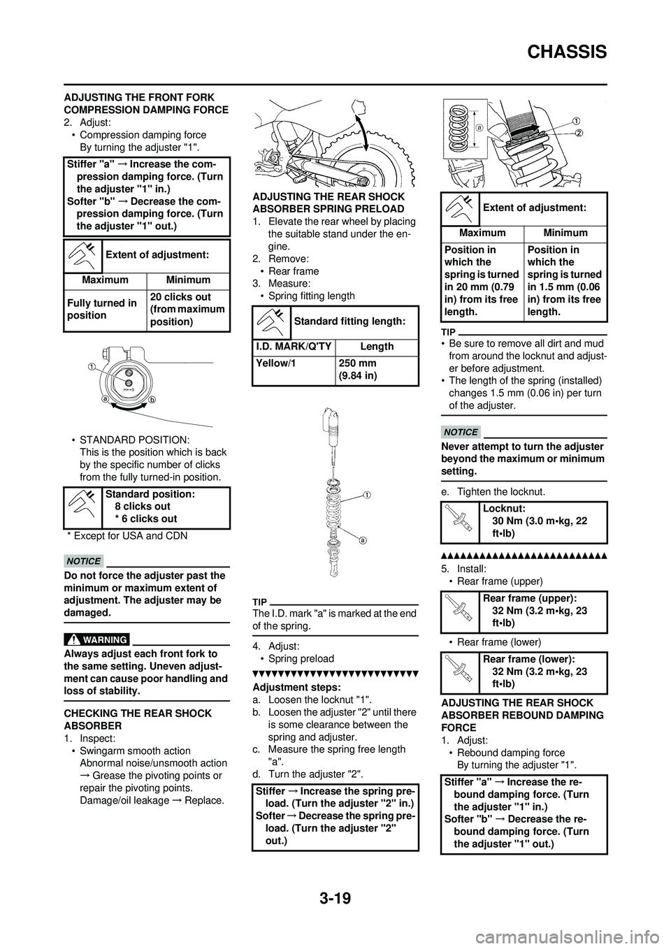 YAMAHA YZ250F 2010 Repair Manual 3-19
CHASSIS
ADJUSTING THE FRONT FORK
COMPRESSION DAMPING FORCE
2. Adjust:• Compression damping force
By turning the adjuster "1".
• STANDARD POSITION: This is the position which is back
by the YAMAHA YZ250F 2010 Repair Manual 3-19
CHASSIS
ADJUSTING THE FRONT FORK
COMPRESSION DAMPING FORCE
2. Adjust:• Compression damping force
By turning the adjuster "1".
• STANDARD POSITION: This is the position which is back
by the