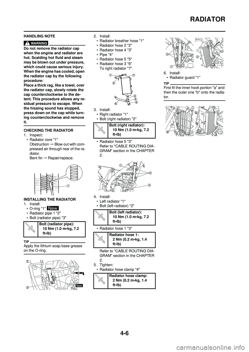 YAMAHA YZ250F 2010 Owners Manual 4-6
RADIATOR
HANDLING NOTE
Do not remove the radiator cap
when the engine and radiator are
hot. Scalding hot fluid and steam
may be blown out under pressure,
which could cause serious injury.
Whe YAMAHA YZ250F 2010 Owners Manual 4-6
RADIATOR
HANDLING NOTE
Do not remove the radiator cap
when the engine and radiator are
hot. Scalding hot fluid and steam
may be blown out under pressure,
which could cause serious injury.
Whe