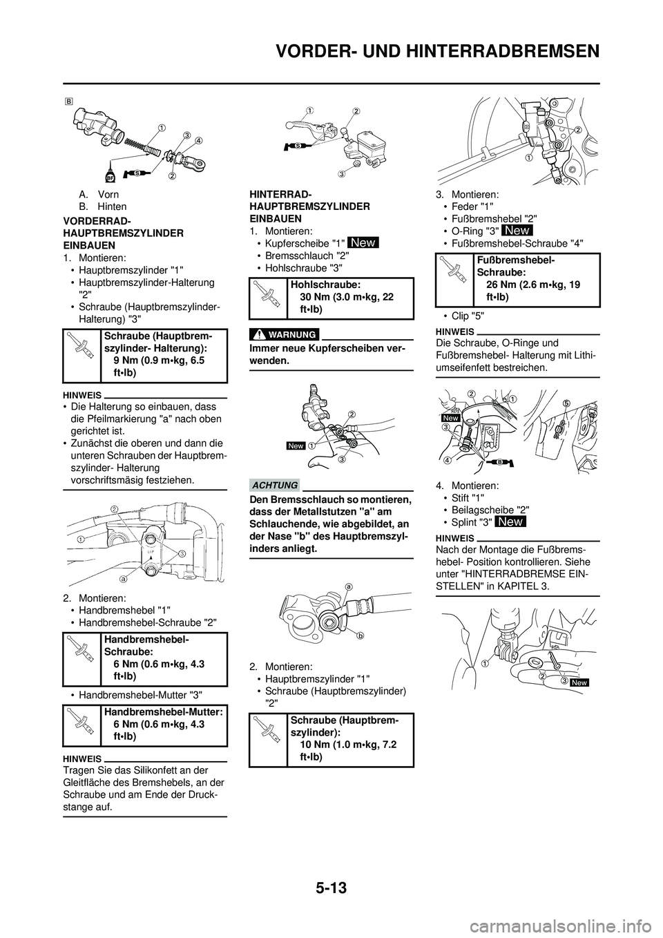 YAMAHA YZ250F 2010 Betriebsanleitungen (in German) 5-13
VORDER- UND HINTERRADBREMSEN
A. Vorn
B. Hinten
VORDERRAD-
HAUPTBREMSZYLINDER
EINBAUEN
1. Montieren: • Hauptbremszylinder "1"
• Hauptbremszylinder-Halterung "2"
• Schraube (Hauptb remszylin YAMAHA YZ250F 2010 Betriebsanleitungen (in German) 5-13
VORDER- UND HINTERRADBREMSEN
A. Vorn
B. Hinten
VORDERRAD-
HAUPTBREMSZYLINDER
EINBAUEN
1. Montieren: • Hauptbremszylinder "1"
• Hauptbremszylinder-Halterung "2"
• Schraube (Hauptb remszylin