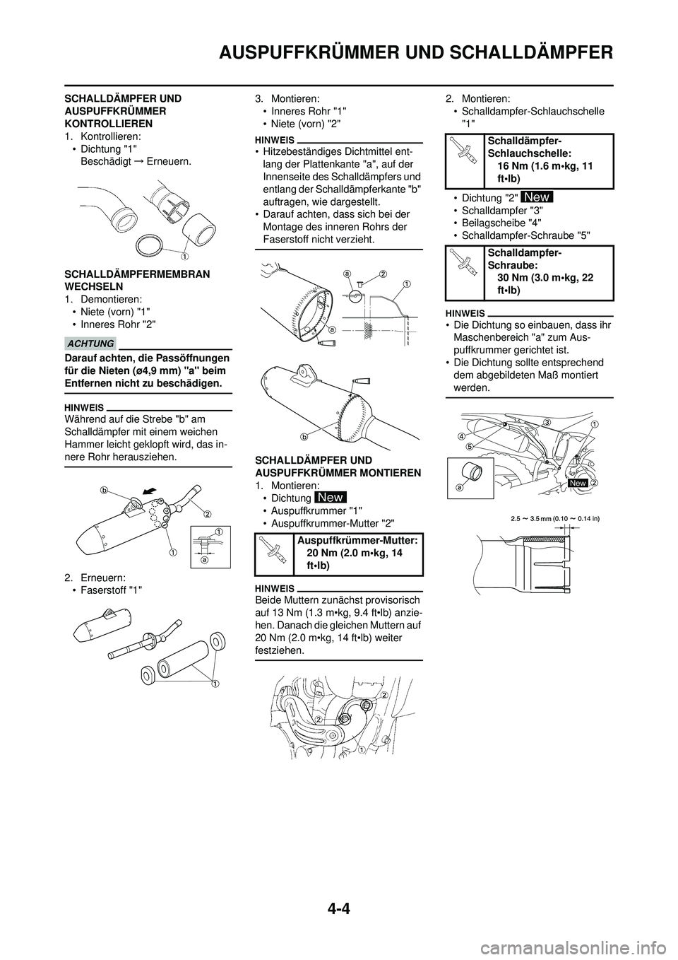 YAMAHA YZ250F 2010 Betriebsanleitungen (in German) 4-4
AUSPUFFKRÜMMER UND SCHALLDÄMPFER
SCHALLDÄMPFER UND
AUSPUFFKRÜMMER
KONTROLLIEREN
1. Kontrollieren:• Dichtung "1"Beschädigt →Erneuern.
SCHALLDÄMPFERMEMBRAN
WECHSELN
1. Demontieren: • YAMAHA YZ250F 2010 Betriebsanleitungen (in German) 4-4
AUSPUFFKRÜMMER UND SCHALLDÄMPFER
SCHALLDÄMPFER UND
AUSPUFFKRÜMMER
KONTROLLIEREN
1. Kontrollieren:• Dichtung "1"Beschädigt →Erneuern.
SCHALLDÄMPFERMEMBRAN
WECHSELN
1. Demontieren: •
