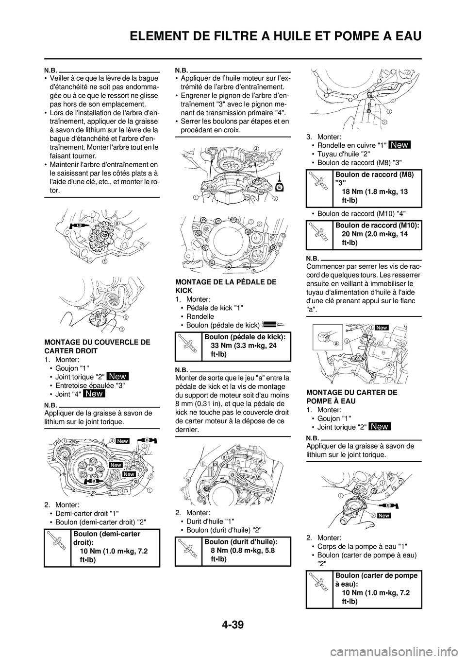 YAMAHA YZ250F 2010 Notices Demploi (in French) 4-39
ELEMENT DE FILTRE A HUILE ET POMPE A EAU
• Veiller à ce que la lèvre de la bague détanchéité ne soit pas endomma-
gée ou à ce que le ressort ne glisse
pas hors de son emplacement.
• YAMAHA YZ250F 2010 Notices Demploi (in French) 4-39
ELEMENT DE FILTRE A HUILE ET POMPE A EAU
• Veiller à ce que la lèvre de la bague détanchéité ne soit pas endomma-
gée ou à ce que le ressort ne glisse
pas hors de son emplacement.
•