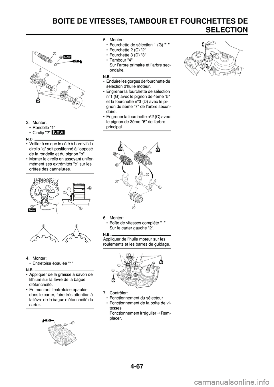 YAMAHA YZ250F 2010 Notices Demploi (in French) 4-67
BOITE DE VITESSES, TAMBOUR ET FOURCHETTES DESELECTION
3. Monter:
• Rondelle "1"
• Circlip "2"
• Veiller à ce que le côté à bord vif du
circlip "a" soit positionné à l’opposé
de YAMAHA YZ250F 2010 Notices Demploi (in French) 4-67
BOITE DE VITESSES, TAMBOUR ET FOURCHETTES DESELECTION
3. Monter:
• Rondelle "1"
• Circlip "2"
• Veiller à ce que le côté à bord vif du
circlip "a" soit positionné à l’opposé
de