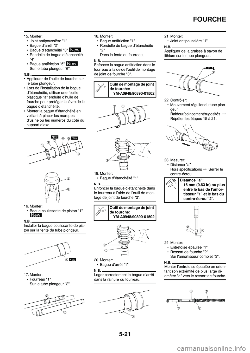 YAMAHA YZ250F 2010 Notices Demploi (in French) 5-21
FOURCHE
15. Monter:• Joint antipoussière "1"
• Bague d’arrêt "2"
• Bague d’étanchéité "3"
• Rondelle de bague d’étanchéité "4"
• Bague antifriction "5"
Sur le tube plong YAMAHA YZ250F 2010 Notices Demploi (in French) 5-21
FOURCHE
15. Monter:• Joint antipoussière "1"
• Bague d’arrêt "2"
• Bague d’étanchéité "3"
• Rondelle de bague d’étanchéité "4"
• Bague antifriction "5"
Sur le tube plong
