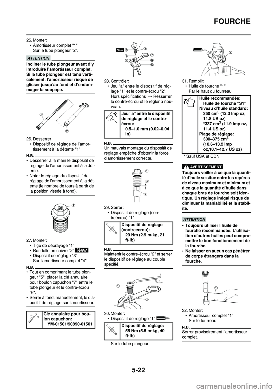 YAMAHA YZ250F 2010 Notices Demploi (in French) 5-22
FOURCHE
25. Monter:• Amortisseur complet "1"Sur le tube plongeur "2".
Incliner le tube plongeur avant d’y
introduire l’amortisseur complet.
Si le tube plongeur est tenu verti-
calement, l YAMAHA YZ250F 2010 Notices Demploi (in French) 5-22
FOURCHE
25. Monter:• Amortisseur complet "1"Sur le tube plongeur "2".
Incliner le tube plongeur avant d’y
introduire l’amortisseur complet.
Si le tube plongeur est tenu verti-
calement, l
