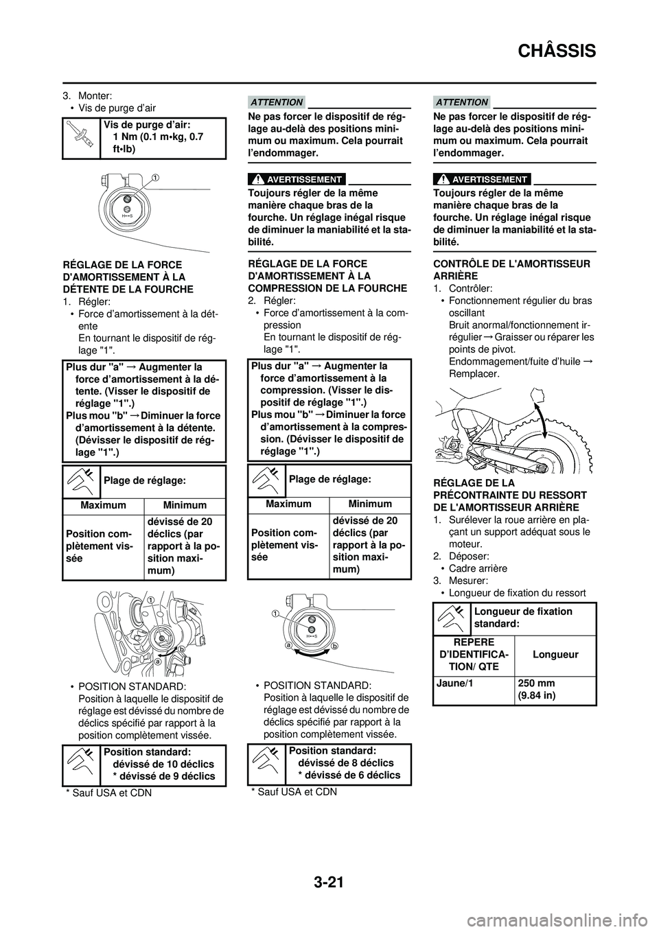 YAMAHA YZ250F 2010 Notices Demploi (in French) 3-21
CHÂSSIS
3. Monter:• Vis de purge d’air
RÉGLAGE DE LA FORCE
DAMORTISSEMENT À LA
DÉTENTE DE LA FOURCHE
1. Régler: • Force d’amortissement à la dét-ente
En tournant le dispositif d YAMAHA YZ250F 2010 Notices Demploi (in French) 3-21
CHÂSSIS
3. Monter:• Vis de purge d’air
RÉGLAGE DE LA FORCE
DAMORTISSEMENT À LA
DÉTENTE DE LA FOURCHE
1. Régler: • Force d’amortissement à la dét-ente
En tournant le dispositif d