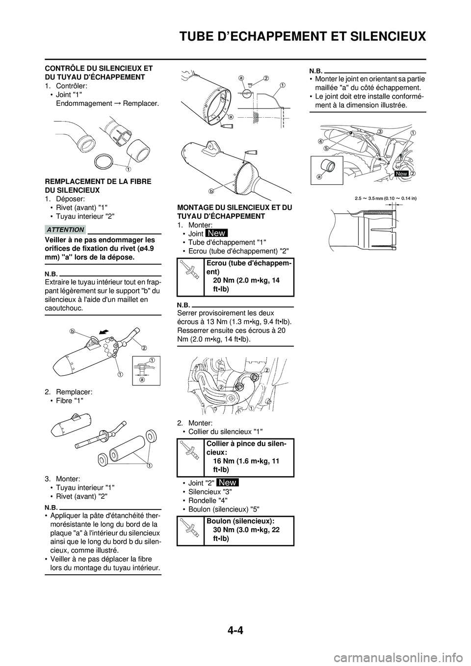 YAMAHA YZ250F 2010 Notices Demploi (in French) 4-4
TUBE D’ECHAPPEMENT ET SILENCIEUX
CONTRÔLE DU SILENCIEUX ET
DU TUYAU DÉCHAPPEMENT
1. Contrôler:•Joint "1"
Endommagement →Remplacer.
REMPLACEMENT DE LA FIBRE
DU SILENCIEUX
1. Déposer: â YAMAHA YZ250F 2010 Notices Demploi (in French) 4-4
TUBE D’ECHAPPEMENT ET SILENCIEUX
CONTRÔLE DU SILENCIEUX ET
DU TUYAU DÉCHAPPEMENT
1. Contrôler:•Joint "1"
Endommagement →Remplacer.
REMPLACEMENT DE LA FIBRE
DU SILENCIEUX
1. Déposer: â