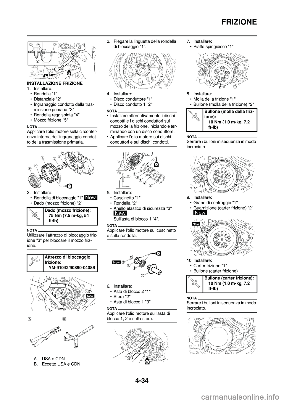 YAMAHA YZ250F 2010 Manuale duso (in Italian) 4-34
FRIZIONE
INSTALLAZIONE FRIZIONE
1. Installare:• Rondella "1"
• Distanziale "2"
• Ingranaggio condotto della tras-missione primaria "3"
• Rondella reggispinta "4"
• Mozzo frizione "5"
Ap YAMAHA YZ250F 2010 Manuale duso (in Italian) 4-34
FRIZIONE
INSTALLAZIONE FRIZIONE
1. Installare:• Rondella "1"
• Distanziale "2"
• Ingranaggio condotto della tras-missione primaria "3"
• Rondella reggispinta "4"
• Mozzo frizione "5"
Ap