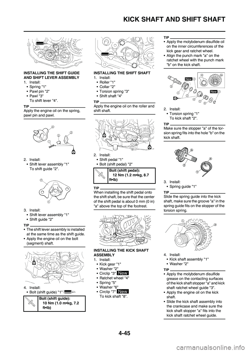 YAMAHA YZ250F 2009 Owners Manual 4-45
KICK SHAFT AND SHIFT SHAFT
INSTALLING THE SHIFT GUIDE
AND SHIFT LEVER ASSEMBLY
1. Install:
• Spring "1"
• Pawl pin "2"
•Pawl "3"
To shift lever "4".
Apply the engine oil on the spring,
pa YAMAHA YZ250F 2009 Owners Manual 4-45
KICK SHAFT AND SHIFT SHAFT
INSTALLING THE SHIFT GUIDE
AND SHIFT LEVER ASSEMBLY
1. Install:
• Spring "1"
• Pawl pin "2"
•Pawl "3"
To shift lever "4".
Apply the engine oil on the spring,
pa