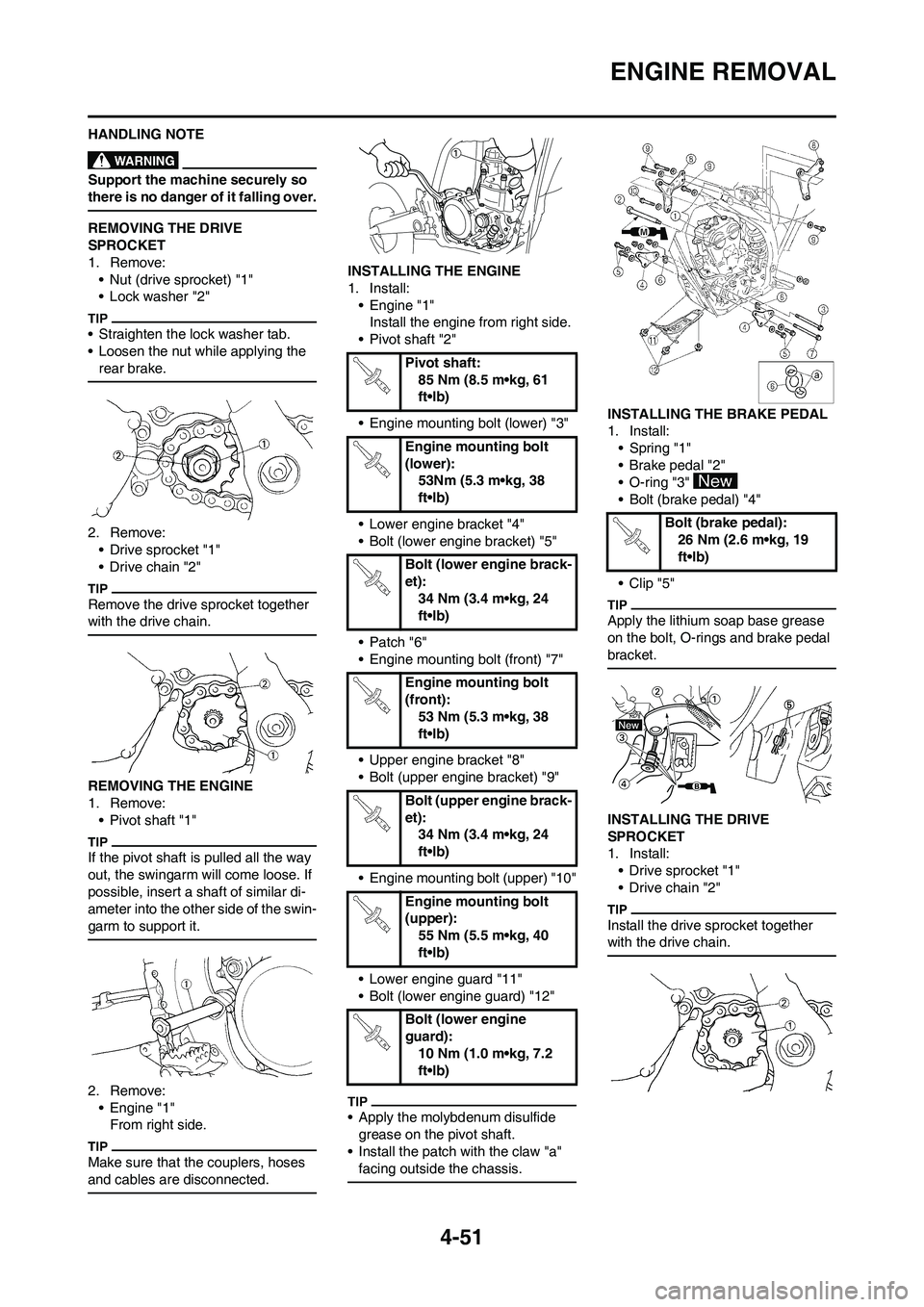 YAMAHA YZ250F 2009 Owners Manual 4-51
ENGINE REMOVAL
HANDLING NOTE
Support the machine securely so
there is no danger of it falling over.
REMOVING THE DRIVE
SPROCKET
1. Remove:
• Nut (drive sprocket) "1"
• Lock washer "2"
• S YAMAHA YZ250F 2009 Owners Manual 4-51
ENGINE REMOVAL
HANDLING NOTE
Support the machine securely so
there is no danger of it falling over.
REMOVING THE DRIVE
SPROCKET
1. Remove:
• Nut (drive sprocket) "1"
• Lock washer "2"
• S